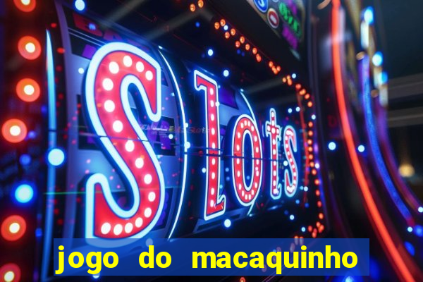 jogo do macaquinho que ganha dinheiro